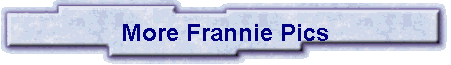 More Frannie Pics